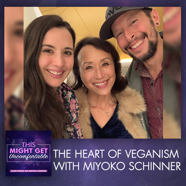 The Heart Of Veganism With Miyoko Schinner