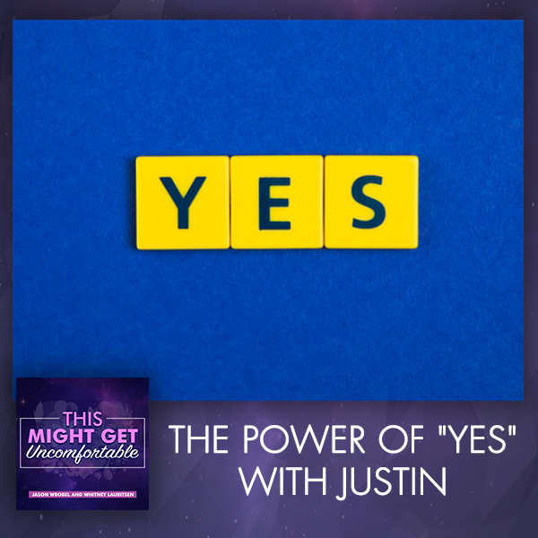The Power Of “Yes” With Justin Polgar