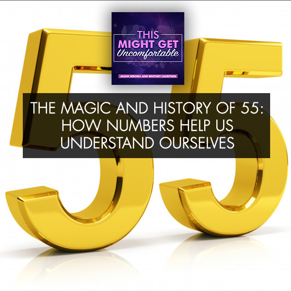 The Magic And History Of 55: How Numbers Help Us Understand Ourselves