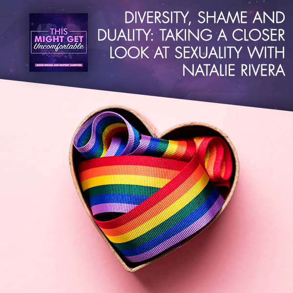 Diversity, Shame And Duality: Taking A Closer Look At Sexuality With Natalie Rivera