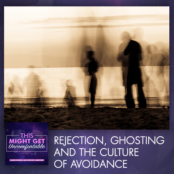 Rejection, Ghosting And The Culture Of Avoidance