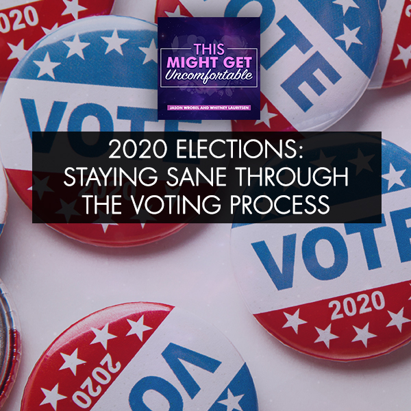 2020 Elections: Staying Sane Through The Voting Process