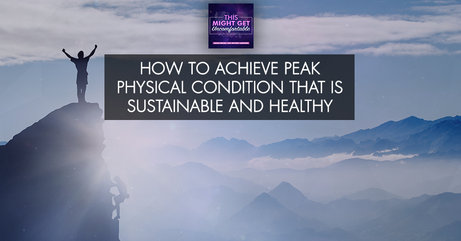 MGU 145 | Achieve Peak Physical Condition