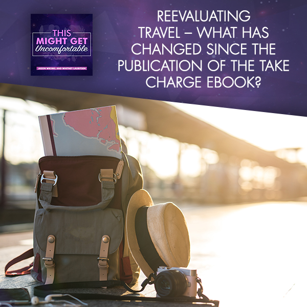 Reevaluating Travel – What Has Changed Since The Publication Of The Take Charge eBook?