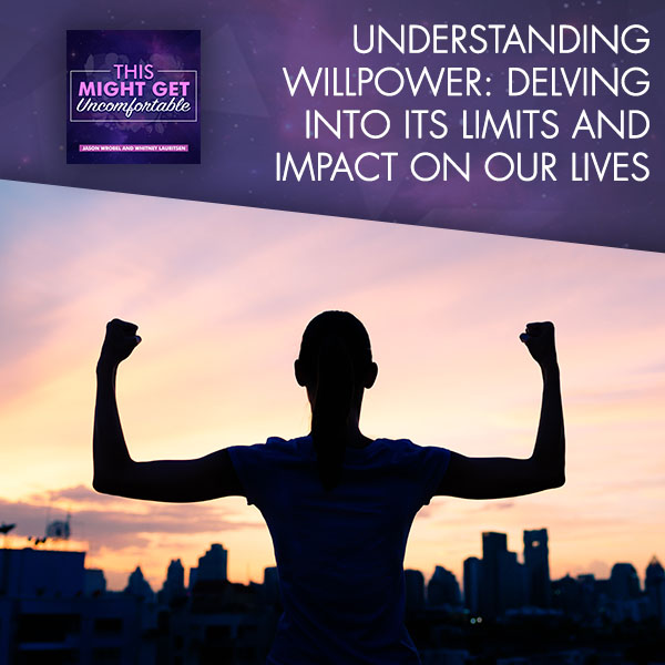 Understanding Willpower: Delving Into Its Limits And Impact On Our Lives