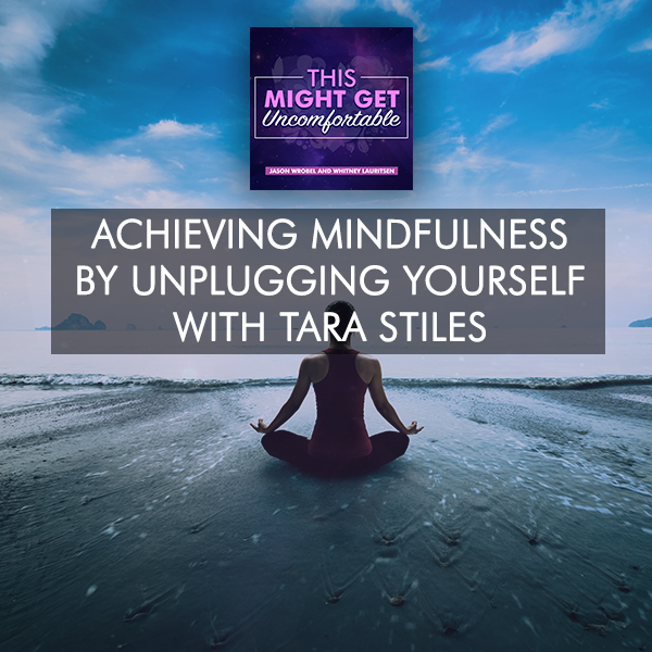 Achieving Mindfulness By Unplugging Yourself With Tara Stiles