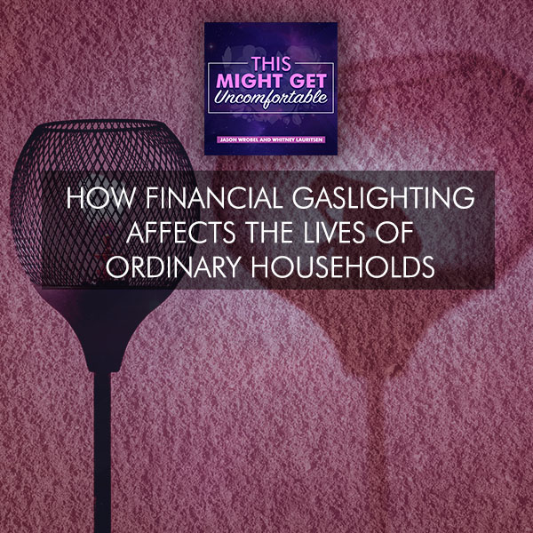 How Financial Gaslighting Affects The Lives Of Ordinary Households