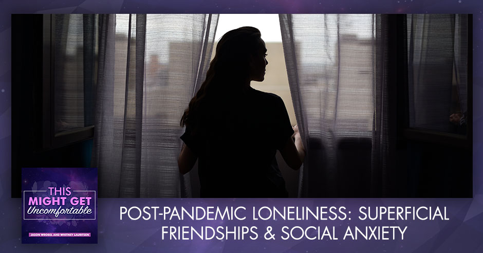 MGU 236 | Post Pandemic Loneliness