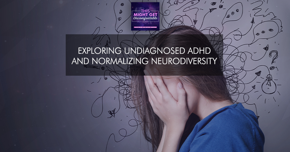 MGU 244 | Undiagnosed ADHD