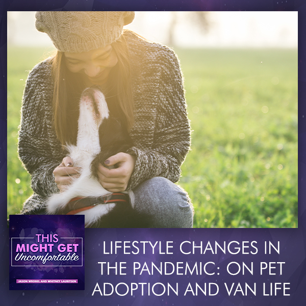 Lifestyle Changes In The Pandemic: On Pet Adoption And Van Life