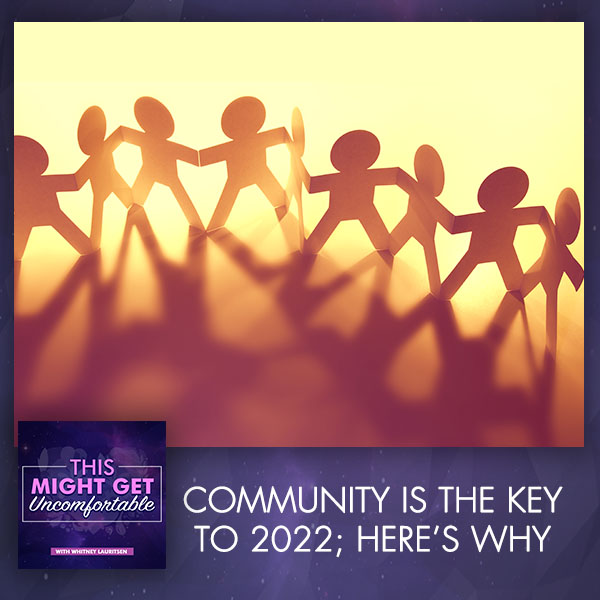 Community Is The Key To 2022; Here’s Why