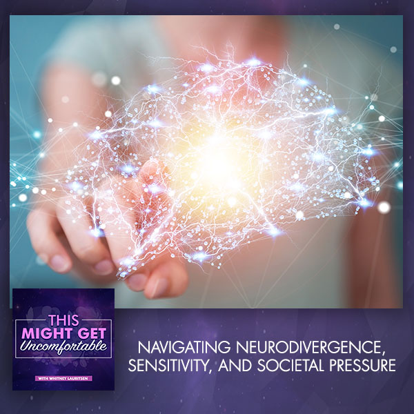 Navigating Neurodivergence, Sensitivity, And Societal Pressure
