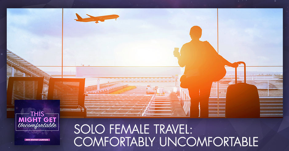MGU 345 | Solo Female Travel