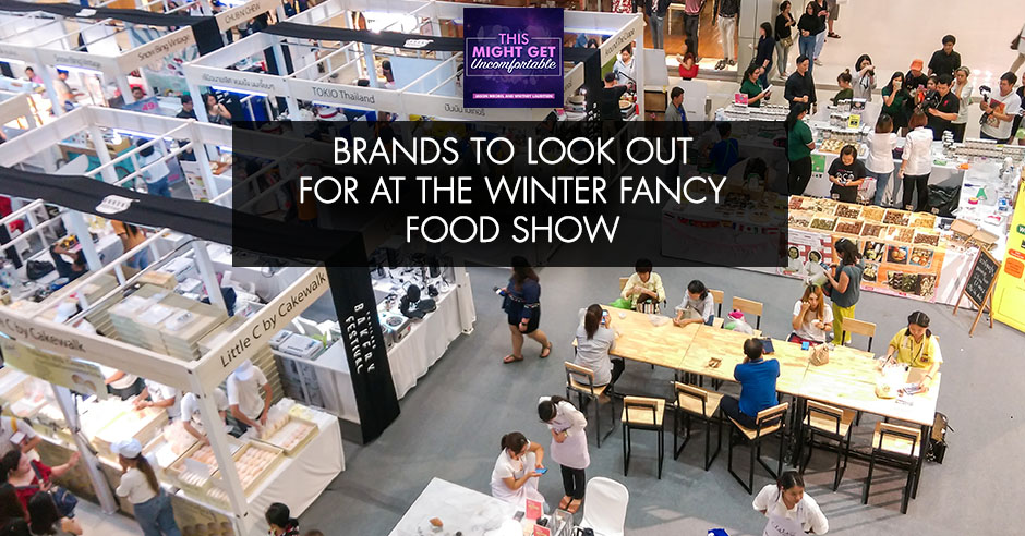 MGU 23 | Winter Fancy Food Show