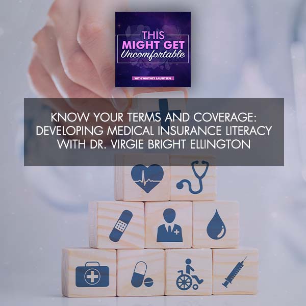 Know Your Terms And Coverage: Developing Medical Insurance Literacy With Dr. Virgie Bright Ellington