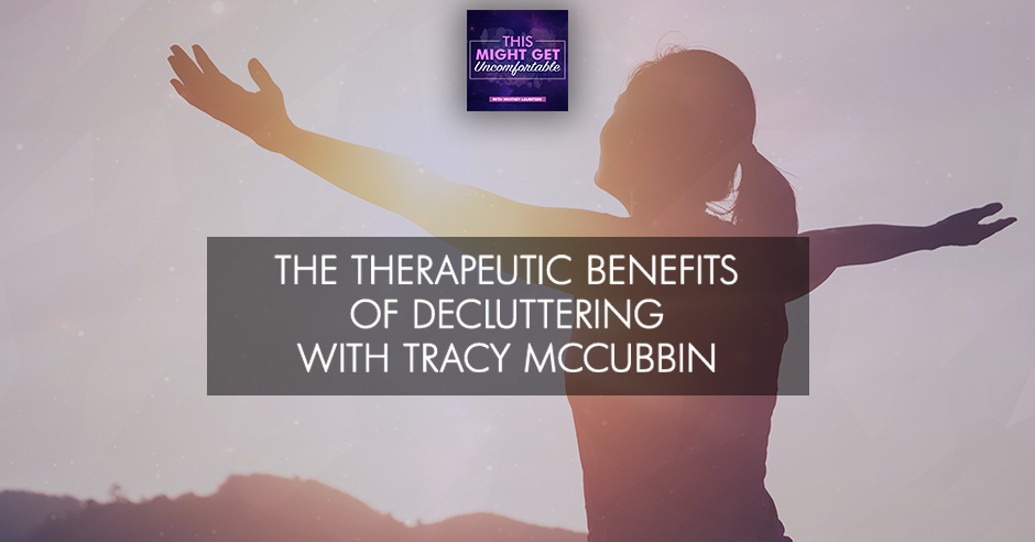 MGU 416 | Therapeutic Benefits Of Decluttering