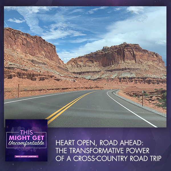 Heart Open, Road Ahead: The Transformative Power Of A Cross-Country Road Trip